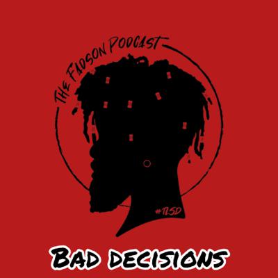Bad Decisions