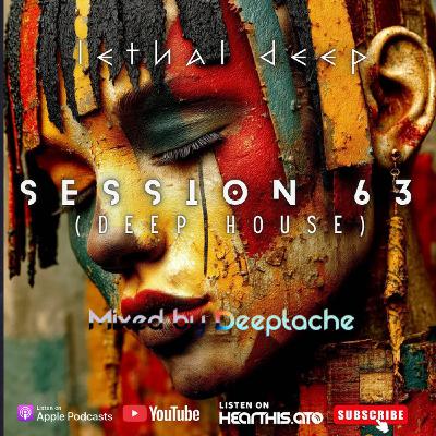 Session 63 (Deep House Mixed by Deeptaché) Session 63 (Deep House Mixed by Deeptaché)