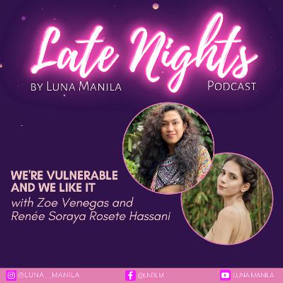 We're Vulnerable and We Like It with Zoe Venegas and Renée Soraya Rosete Hassani | S3 Ep15 We're Vulnerable and We Like It with Zoe Venegas and Renée Soraya Rosete Hassani | S3 Ep15
