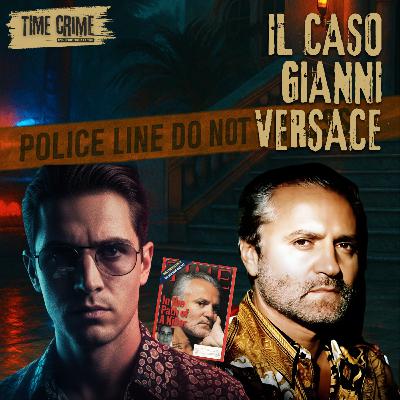 Ep. 23 - ANDREW CUNANAN: L’UOMO CHE UCCISE GIANNI VERSACE