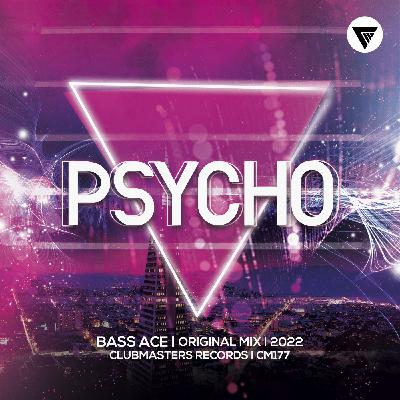 Bass Ace - Psycho [Clubmasters Records]