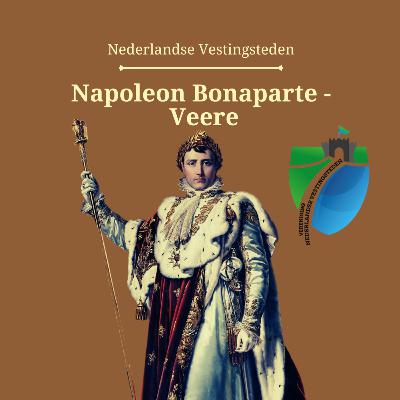 Napoleon Bonaparte - Nederlandse Vestingsteden