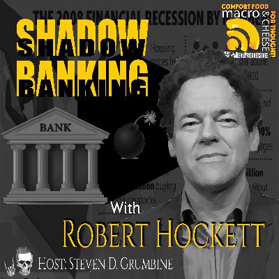 Shadow Banking with Robert Hockett Shadow Banking with Robert Hockett