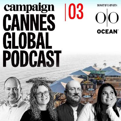 Campaign Cannes Global Podcast Episode 3: Festival review & big winners Campaign Cannes Global Podcast Episode 3: Festival review & big winners