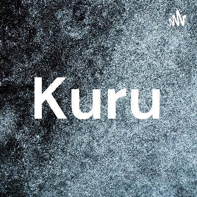 The medical disorder kuru
