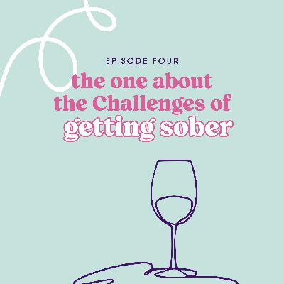 The Challenges of Getting Sober