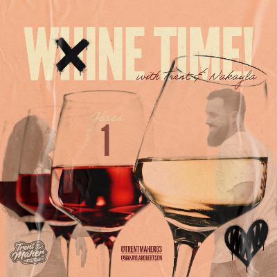Wine Time! with Trent & Nakayla || Glass 1 Wine Time! with Trent & Nakayla || Glass 1