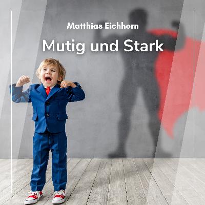 Mutig und Stark (Matthias Eichhorn)