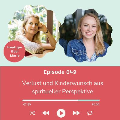 Folge 049: Kinderwunsch und Verlust aus spiritueller Perspektive mit Autorin und Medium Marie Christin Holland