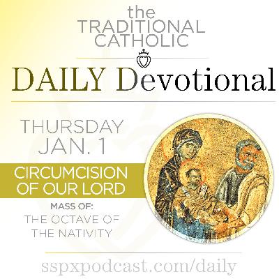 Jan 1 – Octave Day / Circumcision Jan 1 – Octave Day / Circumcision