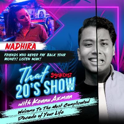 Nadhira On Friends Who Never Pay Back Your Money! | That 20's Show EP22 Nadhira On Friends Who Never Pay Back Your Money! | That 20's Show EP22