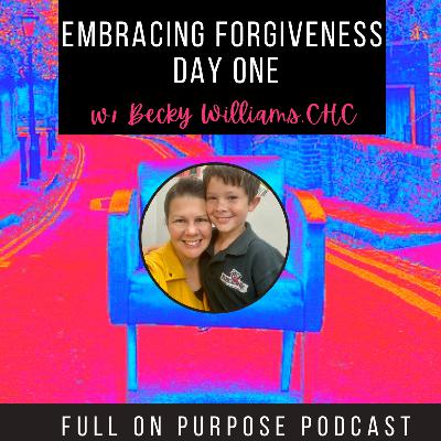 Embracing Forgiveness: Day One