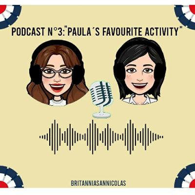 Podcast N°3: "Paula's favourite activity"
