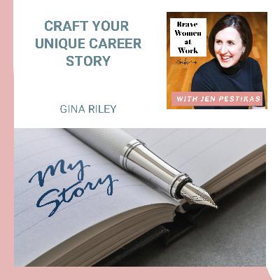 Craft Your Unique Career Story with Gina Riley