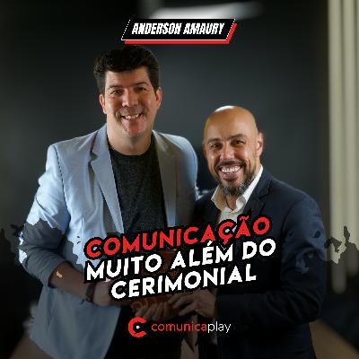 S03EP025 - Comunicação - Muito além do cerimonial | Anderson Amaury