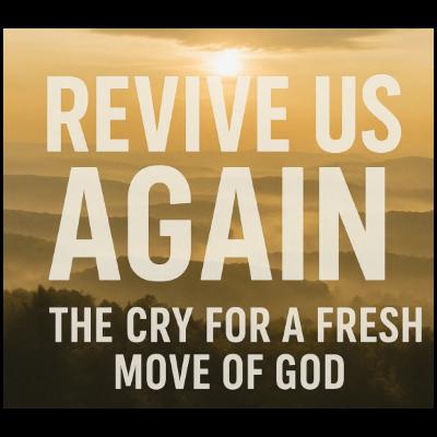 REVIVE US AGAIN!