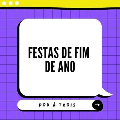 #13 - Festas de fim de ano 🍾