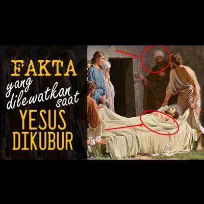 Fakta yang Dilewatkan Saat Yesus Dikubur -by Andrey Thunggal Fakta yang Dilewatkan Saat Yesus Dikubur -by Andrey Thunggal