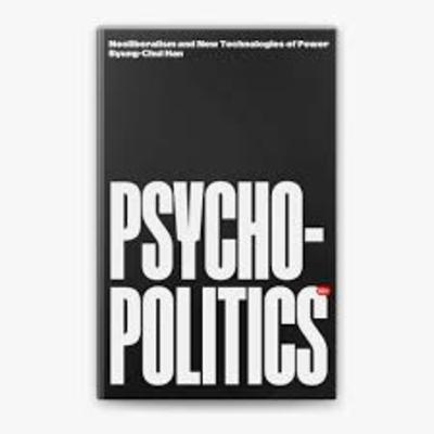 Psycho-Politics Byung-Chul Han