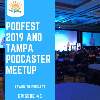 Podfest 2019 and Tampa Podcaster Meetup Podfest 2019 and Tampa Podcaster Meetup