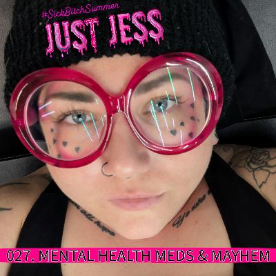 027. Mental Health Meds & Mayhem