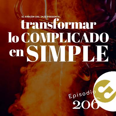 Episodio 206 - Transformar lo complicado en #simple Episodio 206 - Transformar lo complicado en #simple