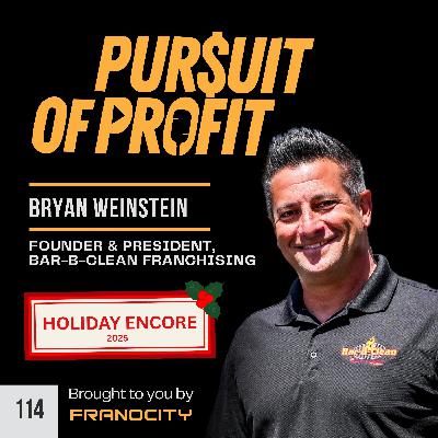 Holiday Encore:  How Cleaning BBQ Grills Became a Million-Dollar Franchise | Bryan Weinstein of Bar-B-Clean