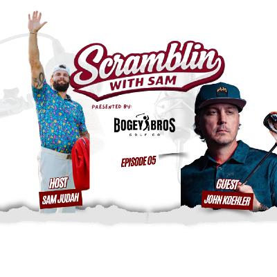 Scramblin with Sam Ep. 5 John Koehler Scramblin with Sam Ep. 5 John Koehler