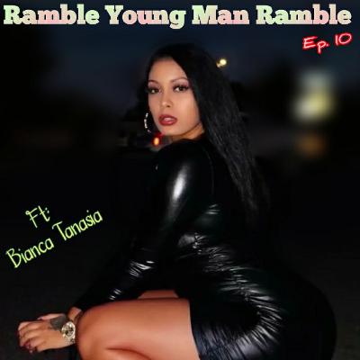 Ep. 10 "Ramble Young Man Ramble" - (She has a pretty inside) with Brooklyn Artist Bianca Tanasia.