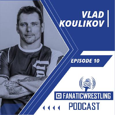 Fanatic Wrestling 010: Vlad Koulikov