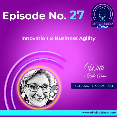 Innovation & Business Agility with Kate Arms