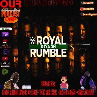 O.W.P. Unscripted Episode 163:  WWE Royal Rumble Riyadh Go Home Show - Tony Ron - Ava Gone from NXT - Ciampa in AEW