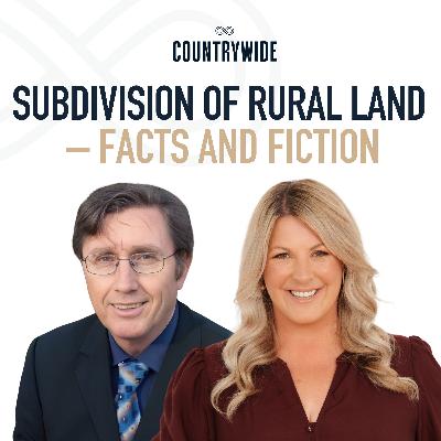 Episode 102 - Subdivision of rural land – facts and fiction