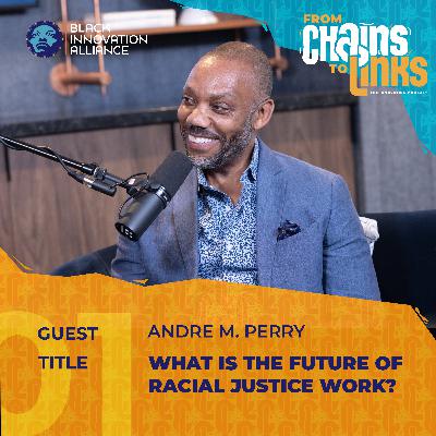 What Is The Future of Racial Justice Work? With Andre M. Perry