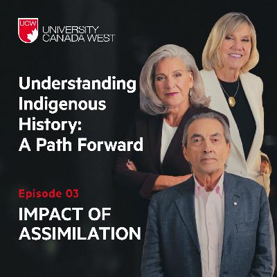 Episode 3: Impact of Assimilation | Understanding Indigenous History: A Path Forward