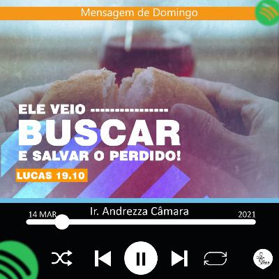 Ele veio buscar o perdido.