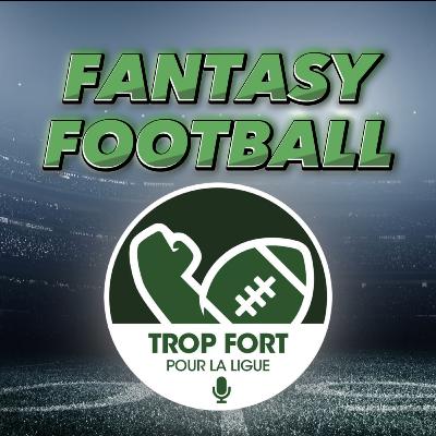 Fantasy Football 4.13 : Maudite Semaine 1
