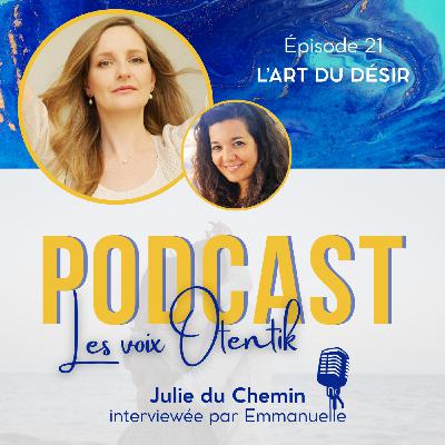 Oser le désir : de la frustration à l'épanouissement avec Julie du Chemin Oser le désir : de la frustration à l'épanouissement avec Julie du Chemin