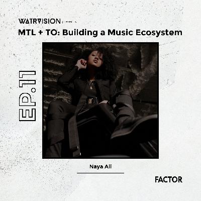 MTL + TO Ep. 11 - Naya Ali
