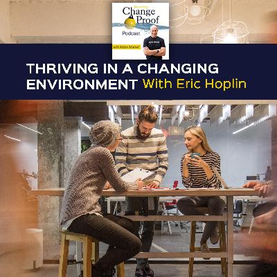 Thriving In A Changing Environment With Eric Hoplin