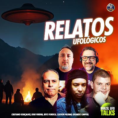 RELÁTOS UFOLÓGICOS - Brazil UFO Talks