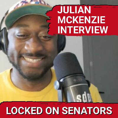 Julian McKenzie Joins From Quebec City To Talk Ottawa Senators Preseason, X-Factors & More