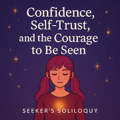 Confidence, Self-Trust and the Courage to be Seen