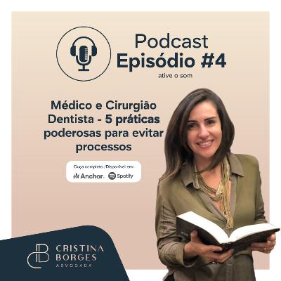 Episódio #4 - Médico e Cirurgião Dentista - 5 práticas poderosas para evitar processos