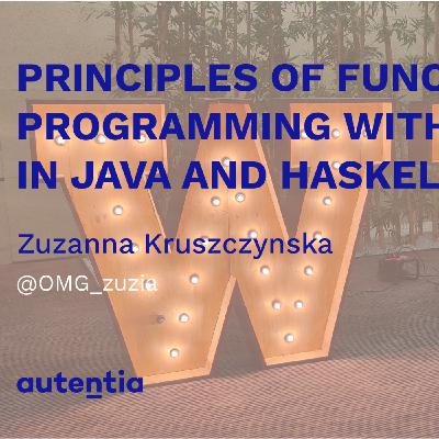 Principles of functional programming with examples in Java and Haskell - Zuzanna Kruszczynska Principles of functional programming with examples in Java and Haskell - Zuzanna Kruszczynska
