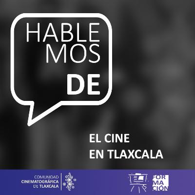 El cine en Tlaxcala El cine en Tlaxcala