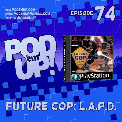 Episode 74 - Future Cop: L.A.P.D.