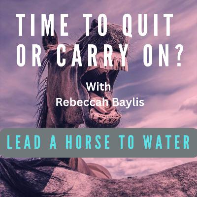 Are you quitting on me?