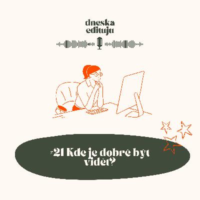 #21 Kde je dobré být vidět? #21 Kde je dobré být vidět?