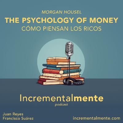 9: The Psychology of Money (Cómo piensan los ricos) de Morgan Housel